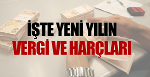 İşte yeni yılın vergi ve harçları