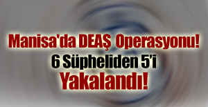 Manisa'da DEAŞ Operasyonu!