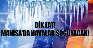 Manisa'da Soğuk Hava Hakim Olacak