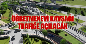 Öğretmenevi Kavşağı Yeni Yılda Trafiğe Açılacak