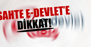 Sahte e-Devlet’e Dikkat