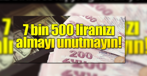 7 bin 500 lira ek ikramiye için son günler...