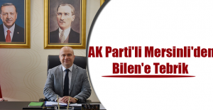 AK Parti'li Mersinli'den Bilen'e Tebrik