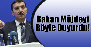 Bakan Müjdeyi Böyle Duyurdu!