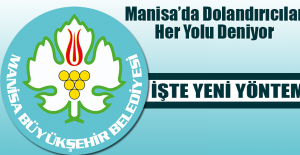 Manisa’da Dolandırıcılar Her Yolu Deniyor