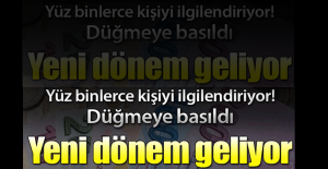 Yeni Dönem Geliyor! Düğmeye Basıldı