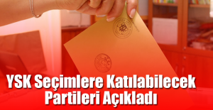 YSK seçimlere katılabilecek partileri açıkladı
