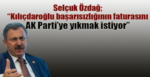 Selçuk Özdağ; “Kılıçdaroğlu başarısızlığının faturasını AK Parti’ye yıkmak istiyor”