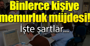 Binlerce Kişiye Memurluk Müjdesi