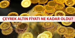 Çeyrek Altın Fiyatı Ne Kadar Oldu?