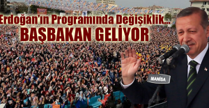 Erdoğan’ın Programında Değişiklik... Başbakan Geliyor