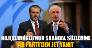 KILIÇDAROĞLU'NUN SKANDAL SÖZLERİNE AK PARTİ'DEN JET YANIT