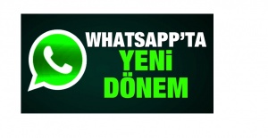 WhatsApp'ta Yeni Dönem! Türkiye'de Başladı
