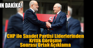 CHP ile Saadet Partisi Liderlerinden Kritik Görüşme Sonrası Ortak Açıklama