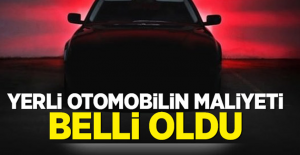 Yerli otomobilin maliyeti belli oldu