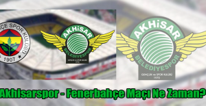 Akhisarspor - Fenerbahçe Maçı Ne Zaman?