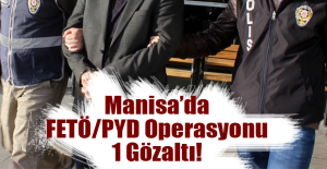 Manisa’da FETÖ/PYD Operasyonu 1 Gözaltı!