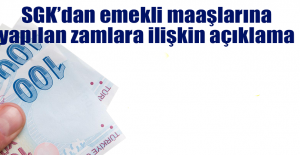 SGK’dan emekli maaşlarına yapılan zamlara ilişkin açıklama