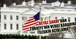 Beyaz Saray'dan Türkiye'nin vergi kararına ilişkin açıklama