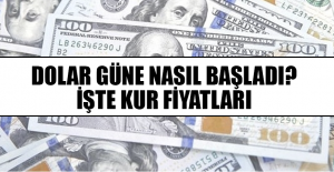 Dolar güne nasıl başladı? İşte kur fiyatları