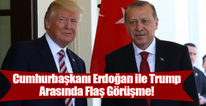 Cumhurbaşkanı Erdoğan, Trump ile görüştü