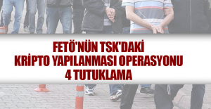 FETÖ'nün TSK'daki kripto yapılanması operasyonu: 4 tutuklama