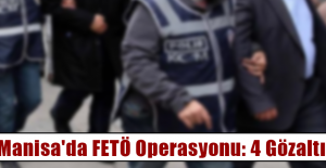 Manisa'da FETÖ operasyonu: 4 gözaltı