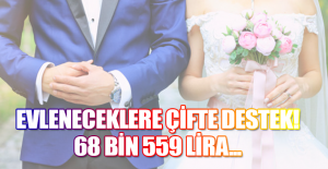 Evleneceklere çifte destek! 68 bin 559 lira...