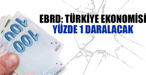 EBRD: Türkiye ekonomisi yüzde 1 daralacak
