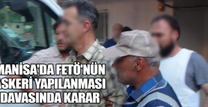 Manisa'da FETÖ'nün askeri yapılanması davasında karar