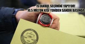 İstanbul seçimini yapıyor! 10,5 milyon kişi yeniden sandık başında