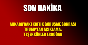 Ankara'daki kritik görüşme sonrası Trump'tan açıklama: Teşekkürler Erdoğan