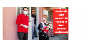 Manisa’da şehit anneleri ile 100 yaş ve üzeri anneler unutulmadı