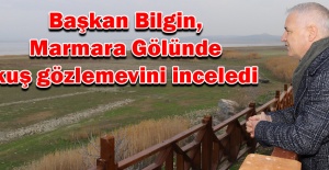 Başkan Bilgin, Marmara Gölünde kuş gözlemevini inceledi