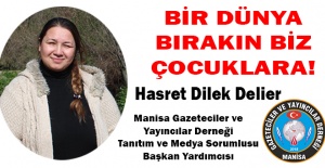 BİR DÜNYA BIRAKIN BİZ ÇOCUKLARA!