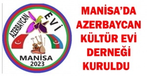 MANİSADA AZERBAYCAN KÜLTÜR EVİ...
