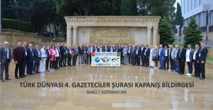 Türk Dünyası 4. Gazeteciler Şurası Kapanış Bildirgesi Yayınlandı