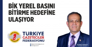 TGF "BİK YEREL BASINI BİTİRME HEDEFİNE ULAŞIYOR"