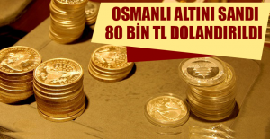 Osmanlı Altını Sandı, 80 Bin TL Dolandırıldı
