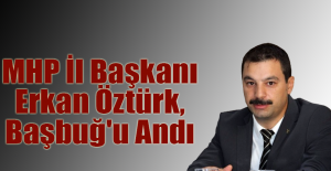 MHP İl Başkanı Erkan Öztürk, Başbuğ'u Andı